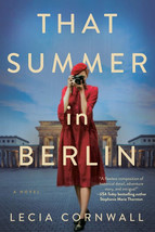 That Summer in Berlin by Lecia Cornwall 2022 WW2 Historical 1st Ed Paperback - £12.76 GBP