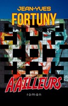 AAilleurs, par Jean-Yves Fortuny - $17.37