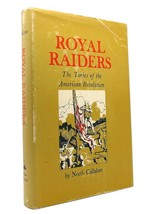 North Callahan ROYAL RAIDERS Tories of the American Revolution. 1st Edition 1st - £49.16 GBP