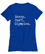 Olympics TShirt Sorry Can&#39;t Olympics, Tokyo Olympics Royal-W-Tee  - £16.55 GBP