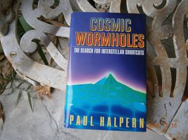 Cosmic Wormholes: 2The Search for Interstellar Shortcuts Halpern, Paul - $11.00