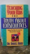 Teaching Your Kids the Truth About Consequences/Helping Them Make the Connection - £2.31 GBP