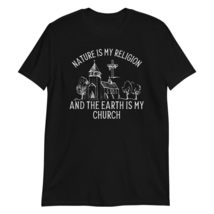 Nature is My Religion and The Earth is My Church Friendly Nature T-Shirt Black - £15.78 GBP+