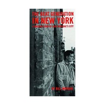 The Beat Generation in New York: A Walking Tour of Jack Kerouac&#39;s City Bill Morg - £13.94 GBP