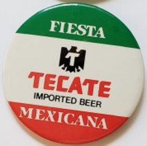Fiesta Mexicana Tecate Imported Beer  2-1/2&quot;  Pinback Button - £4.75 GBP