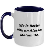 Gag Alaskan Malamute Dog, Life is Better With an Alaskan Malamute, Sarcasm Two T - £15.62 GBP