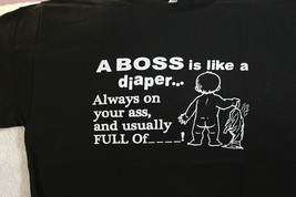 A BOSS IS LIKE A DIAPER ALWAYS ON YOUR ASS &amp; FULL OF FUNNY T-SHIRT - £9.00 GBP