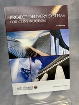 Project Delivery Systems for Construction 3rd Edition AGC Of America Kenig - £75.82 GBP