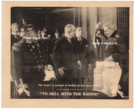 To Hell With The Kaiser! (1918) Lost Silent Kaiser Enraged At Being Tricked - £176.99 GBP