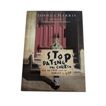 Stop Dating the Church!: Fall in Love with the Family of God by Harris, Joshua - $4.94