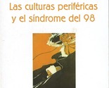 Las Culturas Perifericas y El Sindrome del 98 by Facundo Tomas - $28.69
