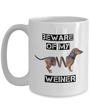 Wiener Dog Mug - Beware Of My Weiner - Dachshund Coffee Cup - White, Ceramic, Fu - $21.99