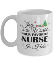 Nurse Mug - Joy To The World Your Favorite Is Here - 11 oz Funny Christmas  - $14.95