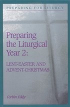 2: Preparing the Liturgical Year: Lent - Easter &amp; Advent - Christmas PB - £15.00 GBP