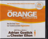 The Orange Revolution : How One Great Team Can ... Gostick &amp; Elton audio... - $19.59
