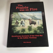The Prairie Was on Fire: Eyewitness Accounts of the Civil War Whit Edwards - £30.21 GBP