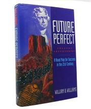 William B. Williams Future Perfect Present Empowerment A Road Map For Survival - £38.07 GBP