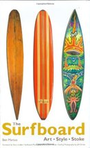 The Surfboard: Art, Style, Stoke Marcus, Ben; Morais, Juliana; Divine, J... - £29.38 GBP