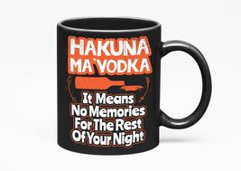 Hakuna Ma&#39;Vodka. It Means No Memories, The Rest Of Your Night. Funny Dri... - £17.08 GBP+