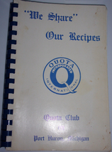 We Share Our Recipes Quota Inc International Quota Club of Port Huron MI 1982 - £4.78 GBP