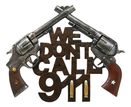 11.5&quot;W Wild West We Dont Call 911 Dual Six Shooter Guns With Bullets Wall Decor - £26.36 GBP