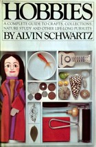Hobbies: An Introduction to Crafts, Collections, Nature Study.. / Alvin Schwartz - £2.67 GBP