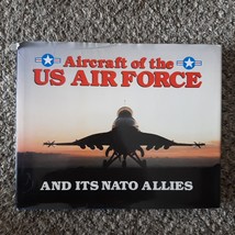 Aircraft of the U. S. Air Force &amp; Its NATO Allies Bill Yenne 1988 f15 kc-10 - £1.50 GBP