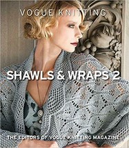 Vogue Knitting: Shawls &amp; Wraps 2 Knit Knitted Fashion every level skill style - £32.63 GBP