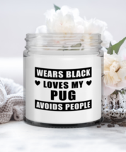 Pug Candle - Wears Black Loves My Dog Avoids People - Funny 9 oz Hand Poured  - £15.94 GBP