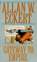 Gateway to Empire Ser.: Gateway to Empire by Allan W. Eckert (1984, Mass... - $4.49