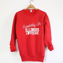 Vintage Somebody In Illinois Loves Me Sweatshirt XL - £36.98 GBP