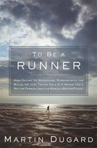 To Be a Runner by Martin Dugard Brand New Hardcover free shipping - £11.86 GBP