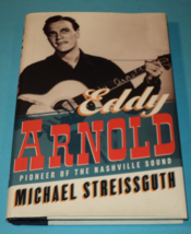 Eddy Arnold: Pioneer Of The Nashville Sound by Michael Streissguth (Hard... - $15.98