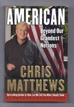 American : Beyond Our Grandest Notions by Chris Matthews Hardcover book - £7.62 GBP