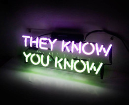 Handmade 'They know You Know' Art Light Banner Neon Light Sign 14"x6" - $69.00