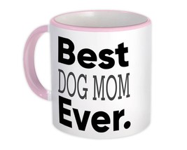 Best DOG MOM Ever : Gift Mug Idea Family Christmas Birthday Funny - £12.68 GBP