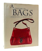 Claire Wilcox A Century Of Bags 1st Edition 1st Printing - £61.41 GBP