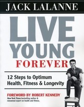 Live Young Forever: 12 Steps to Optimum Health, Fitness and Longevity - £6.04 GBP