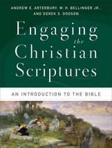Engaging the Christian Scriptures: An Introduction to the Bible Arterbury, Andre - £7.07 GBP