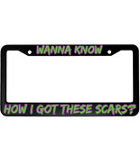 Wanna Know How I Got These Scars The Joker Aluminum Car License Plate Frame - $18.95