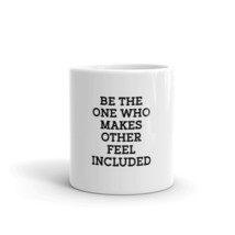 Be The One Who Makes Other Feel Included 11oz Nurse Mug - $16.99