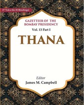 Gazetteer of the Bombay Presidency: Thana Volume 13th Part I [Hardcover] - £46.39 GBP