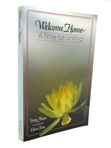 Pretty Flower WELCOME HOME A Time for Uniting 1st Edition 1st Printing - $48.88