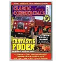 Classic and Vintage Commercials Magazine April 2007 mbox711 Fantastic Foden - £4.65 GBP