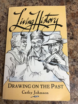 Living History: Drawing on the Past by Cathy Johnson Book, Signed - £15.00 GBP