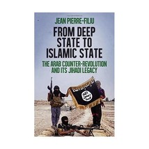 From Deep State to Islamic State: The Arab Counter-revolution and Its Ji... - $33.00