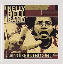 Kelly bell band aint like it used to be thumb200