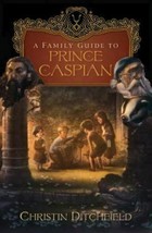 A Family Guide to Prince Caspian ~ Christin Ditchfield ~ Paperback Book ~ NEW!!! - £4.63 GBP