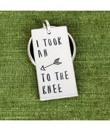 I Took an Arrow to the Knee Keychain - Gamer Gift - Video Games - $11.95