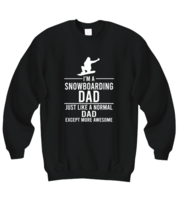 Snowboarding Sweatshirt I&#39;m A Snowboarding Dad Black-SS  - £21.54 GBP
